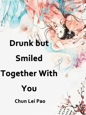cover image of Drunk but Smiled, Together With You